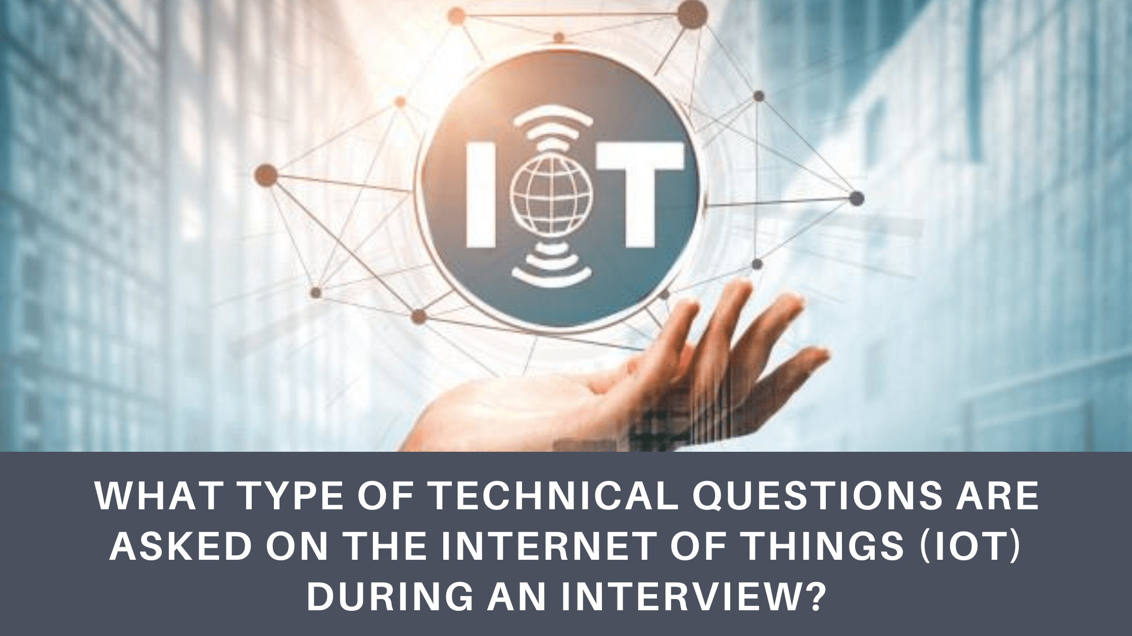 Internet of Things (IoT) during an interview
